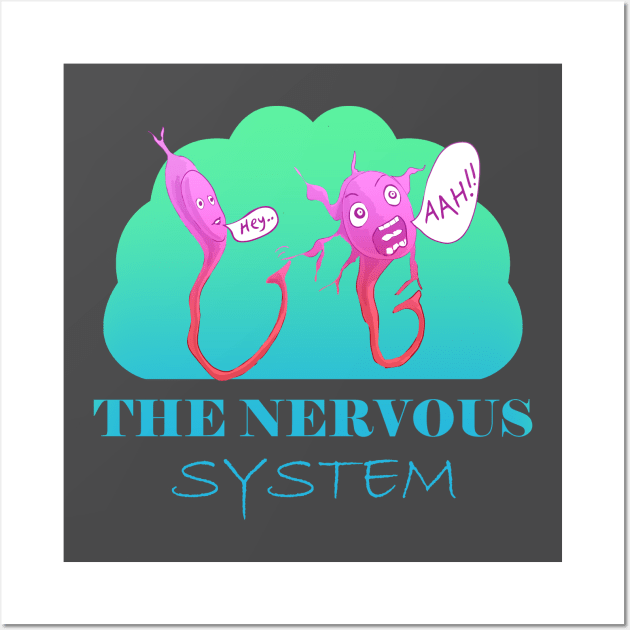 "The Nervous System: When Neurons Get Jumpy! Wall Art by LavalTheArtist